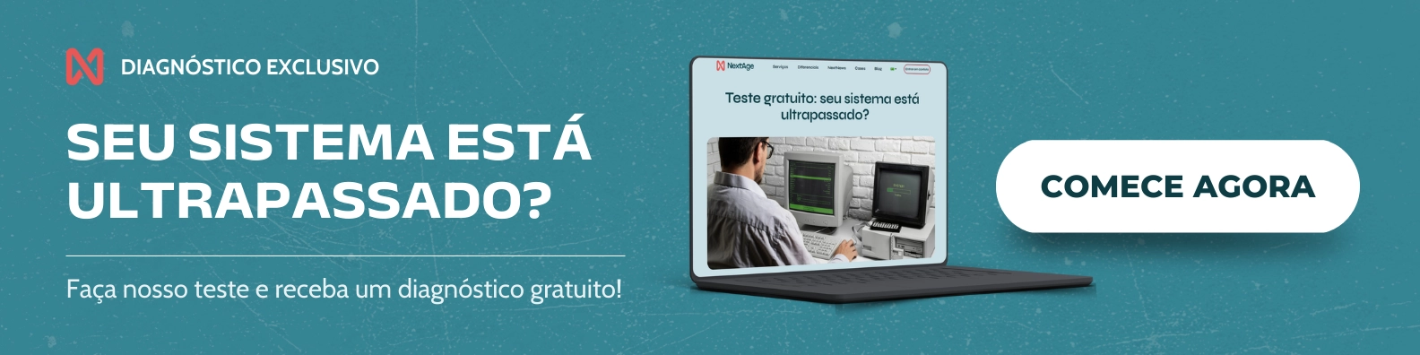 Banner para diagnóstico gratuito. Texto principal: "SEU SISTEMA ESTÁ ULTRAPASSADO?". Abaixo, a frase: "Faça nosso teste e receba um diagnóstico gratuito!". No centro, um notebook aberto mostra uma tela. À direita, um botão branco escrito "COMECE AGORA".
